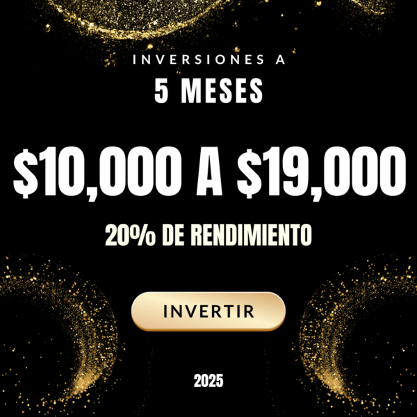Inversión a 5 Meses - $10000 a $19000 - 20% Utilidad