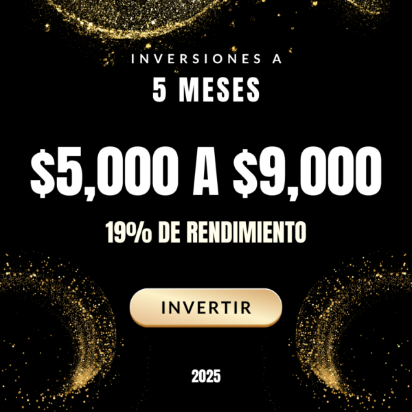 Inversión a 5 Meses - $5000 a $9000 - 19% Utilidad