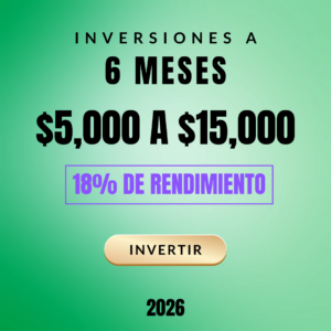 Inversión a 6 Meses - $5000 a $15000 - 18% Utilidad